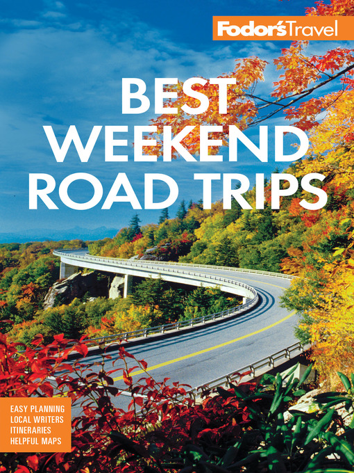 Title details for Fodor's Best Weekend Road Trips by Fodor's Travel Guides - Available